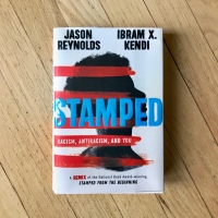 May Antiracist Read: Stamped - Racism, Antiracism, and You, by Jason Reynolds and Dr. Ibram X. Kendi